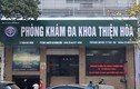 Hà Nội: Đình chỉ hoạt động của Phòng khám Đa khoa Thiện Hòa